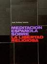 Meditacin espaola sobre la libertad religiosa